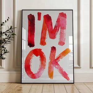 I&#39;m OK Poster, Minimalist Mental Health Print, Motivational Wall Art, Self Care Quote Decor, Positive Message Artwork, Digital Download