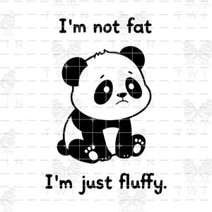 I&#39;m Not Fat I&#39;m Just Fluffy Digital Download SVG PNG |  Cut file Clip art Vector Cricut | Plus Size Empowerment