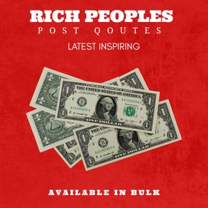 May include: Several one-dollar bills are fanned out on a red background. The bills feature a portrait of George Washington. White text at the top reads "RICH PEOPLES POST QOUTES LATEST INSPIRING". The text "AVAILABLE IN BULK" is at the bottom.