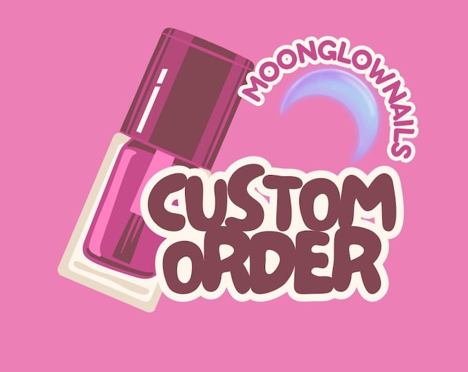 Press on Nails |  CUSTOM ORDER
