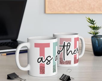 Tired as a Mother Ceramic Mug, Mom Gift
