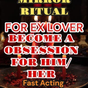 ULTIMATE The MIRROR Ritual,For Ex Lover ,Unstoppable-Extra Strong Results, Fast & Extremely Obsession Love Spell,Fast, Same Day Cast