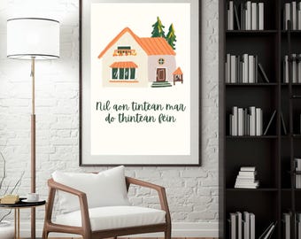 Irisches Sprichwort - Home Print - Níl Aon Tinteán, Gaeilge Wandkunst (Digitaler Download)