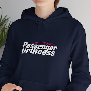 Passenger Princess Hoodie, Princess Hoodie, Girl Hoodie, Cute Hoodie, Unisex Hoodie, Heavy Blend Sweatshirt