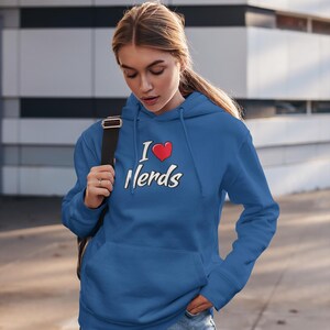 Funny Hoodie, I Love Nerds Hooded Sweatshirt, Relationship Hoodie, Nerdy Sweater, Gift For Her/Him, Nerd Culture, Convention Top, Streetwear