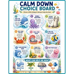 Puede incluir: Un póster Calm Down Choice Board que presenta nueve estrategias numeradas con temática oceánica e ilustraciones de criaturas marinas como una ballena, un pulpo, una foca, un cangrejo y un delfín. El texto incluye instrucciones para cada actividad y una sección inferior titulada What Can Help Me Now con categorías para Breathe, Move, Rest y Talk.