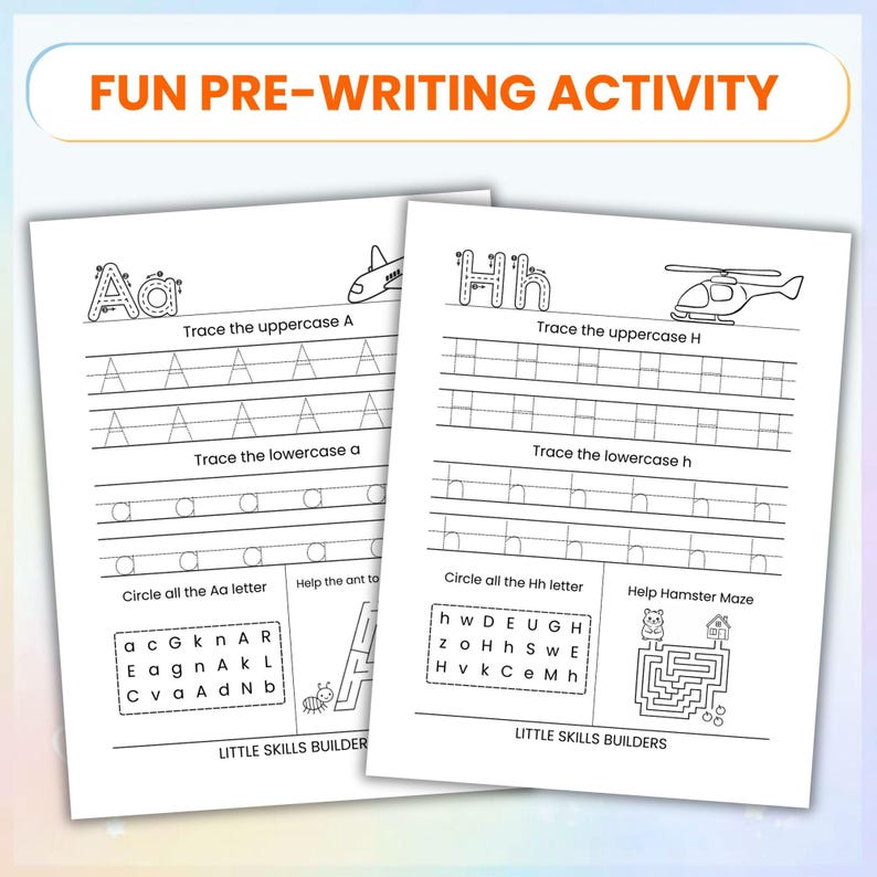 May include: Two white activity sheets with black line drawings and text. One sheet focuses on the letter 'A', the other on 'H'. Each sheet includes tracing exercises, letter recognition, and a maze. The text reads 'FUN PRE-WRITING ACTIVITY' and 'LITTLE SKILLS BUILDERS'.