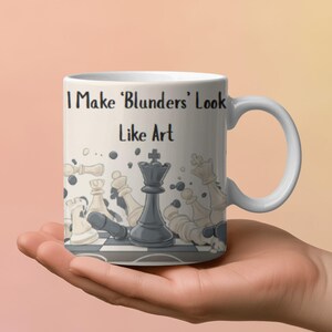 Chess Coffee Mug, Unique Gift for Chess Lovers, Perfect for Birthdays, Home Office Décor, I Make 'Blunders' Look Like Art