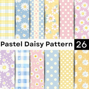 May include: A collection of twelve digital paper designs featuring pastel daisy patterns, polka dots, and plaid motifs in shades of yellow, blue, pink, and purple. The text "Pastel Daisy Pattern 26" is displayed in black on a white horizontal banner.