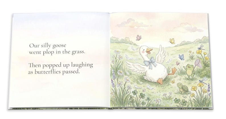 May include: A children's book illustration shows a white goose with a blue bow, laughing in a field with butterflies, a frog, and a turtle. Text reads, "Our silly goose went plop in the grass. Then popped up laughing as butterflies passed."