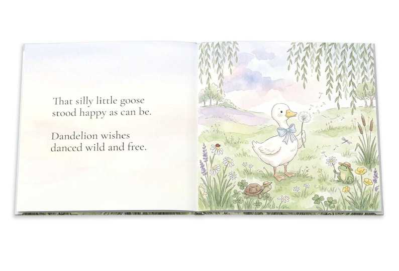 May include: A children's book illustration featuring a white goose with a blue bow, holding a dandelion. The scene is set in a meadow with a frog, turtle, and flowers. Text on the left page reads: "That silly little goose stood happy as can be. Dandelion wishes danced wild and free."
