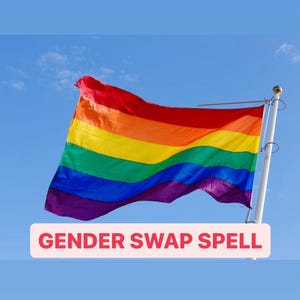 May include: A rainbow pride flag waving in the wind against a blue sky. The text "GENDER SWAP SPELL" is written in white letters on a pink rectangle.
