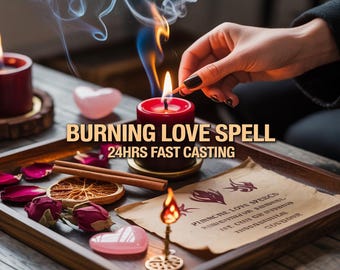 BURNING LOVE SPELL, passionate desire, intimate attraction, love ignition, soulmate connection, fiery romance