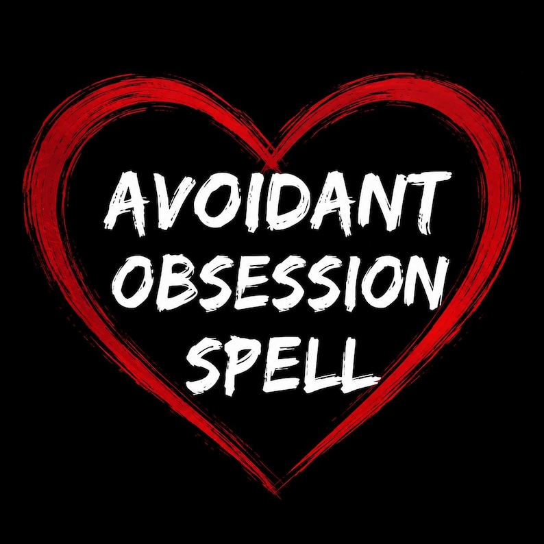 May include: A graphic design featuring a large, hand-drawn style red heart outline on a solid black background. Centered inside the heart, the white text reads AVOIDANT OBSESSION SPELL in a bold, slightly distressed, uppercase sans-serif font.