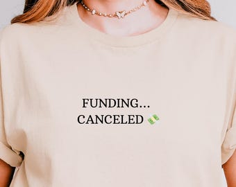 Funding Canceled Elon Musk T-Shirt, Tech Meme Shirt, SpaceX Satire Tee, Funny Elon Shirt, Startup Fail Gift, Twitter Meme Comfort Colors Tee
