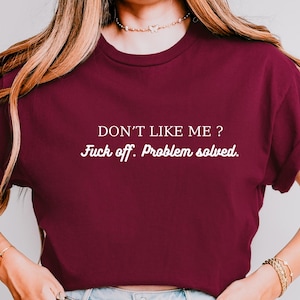 Don’t Like Me Shirt, Problem Solved T-shirt, Bold Statement Tee, Funny Comfort Colors Tee, Attitude Graphic Shirt, Sarcastic Quote Tee