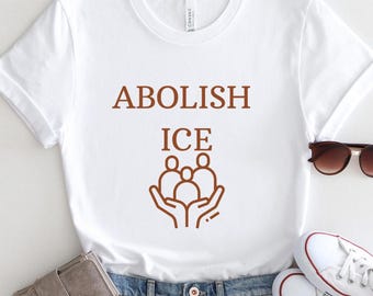 Abolish ICE Protest T-Shirt, End ICE Graphic Tee, Immigration Reform Shirt, Progressive Statement T-Shirt, Political Activism Tee, Sensitive
