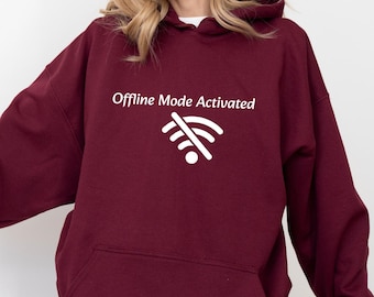 Offline Mode Activated Hoodie, Funny Tech Hoodie, Comfort Wear Sweatshirt, Introvert Mode Pullover, Digital Detox Gift, Cozy Unisex Hoodie