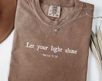 Comfort Colors Let Your Light Shine Matthew 5:16 Shirt, Bible Verse Tee, Christian Mom Shirt, Faith Based Religious Gift, Christian Apparel