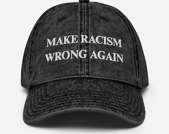 Make Racism Wrong Again Embroidered Vintage Cotton Twill Cap