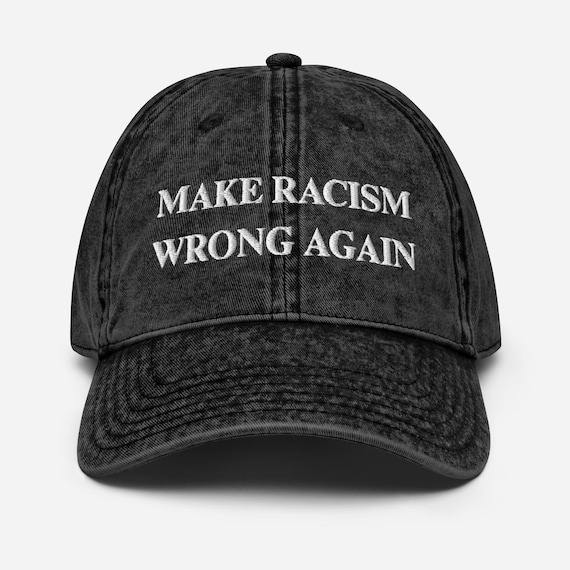 Make Racism Wrong Again Embroidered Vintage Cotton Twill Cap