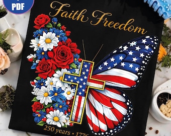 Fe y libertad PNG, Cruz patriótica PDF, 250 años 1776 2026, Gráfico del 4 de julio, Arte de mariposa de verano, Camiseta del Día de la Independencia