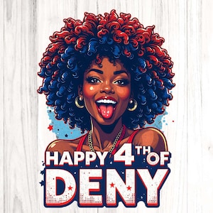 Puede incluir: Una ilustraci&oacute;n vibrante de una mujer con cabello rizado rojo y azul, aretes de aro dorados y una blusa roja. El texto "HAPPY 4TH OF DENY" se muestra en una fuente patri&oacute;tica, con acentos rojos, blancos y azules, celebrando el D&iacute;a de la Independencia.