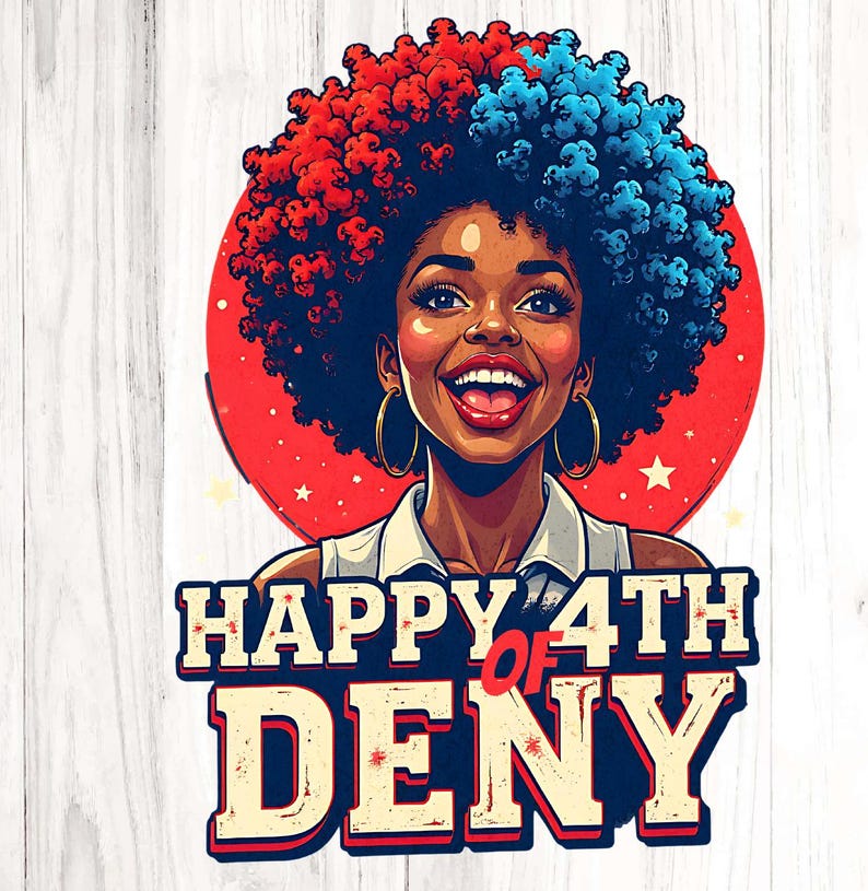 Puede incluir: Ilustraci&oacute;n de una mujer sonriente con cabello afro rojo y azul, aros dorados y una camisa blanca con cuello. El texto "HAPPY 4TH OF DENY" se muestra debajo de la cara de la mujer, sobre un c&iacute;rculo rojo con estrellas.