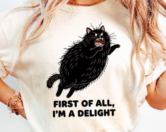 First of All I'm a Delight Roaring Black cat Comfort Colors T-Shirt, Funny Cat Meme Shirt, Sarcastic Cat Lover Gift, Humor Graphic T-Shirt