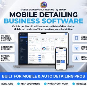 May include: Mobile Detailing Business OS by Titara software displayed on a laptop and smartphone. Features include vehicle profiles, condition reports, before/after photos, mobile job mode, offline capability, and instant download for auto detailing pros.