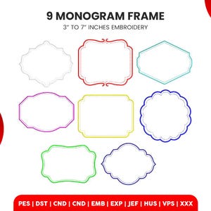 May include: Nine monogram frame designs in various shapes and colors, with the text "9 MONOGRAM FRAME" and "3" TO 7" INCHES EMBROIDERY". The frames are outlined in white, red, teal, purple, yellow, blue, and green. The bottom of the image lists embroidery file formats.
