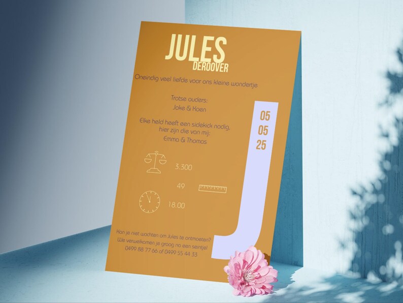 May include: A yellow and white announcement card with the text "JULES DEROOVER" in gold lettering. The card includes the text "Oneindig veel liefde voor ons kleine wondertje" and "Trotse ouders: Joka & Hoen". The card also includes the text "Elke held heeft een sidekick nodig, hier zyn die van mij: Ema & Thomas". The card includes the date "05 05 25" and the time "18.00".