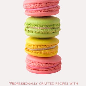 May include: A stack of four colorful macarons against a white background. The top and bottom macarons are pink, the second is green, and the third is yellow. The word "MACARONS" is at the top. Text at the bottom reads "Professionally crafted recipes..."