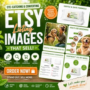 May include: A promotional graphic for PawFresh XXL pet wipes featuring text overlays like EYE-CATCHING & CONVERTING ETSY LISTING IMAGES THAT SELL!, GENTLE & SAFE FORMULA, MULTI-USE GROOMING, and A COMPREHENSIVE COMPARISON, alongside images of a golden retriever.
