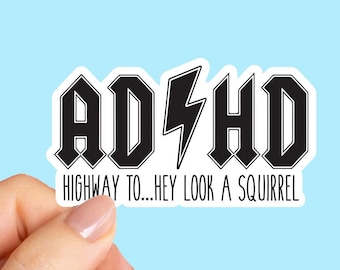 ADHD Sticker, ADHD Highway to Hey Look a Squirrel, Mental Health Sticker, Water bottle sticker, Laptop sticker, ADHD Gifts