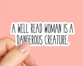 A Well Read Woman is a Dangerous Creature Stickers, Quote Stickers, Book Club Gifts, Book Lover Gift