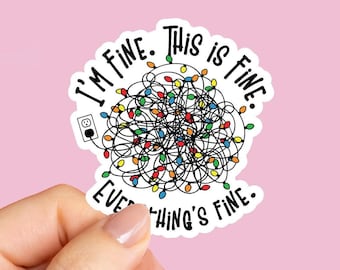 I'm Fine. This is Fine. Everything's Fine. Sticker, Holiday gift, Christmas Sticker, Christmas Gift, Kindle Sticker, Funny Laptop Sticker