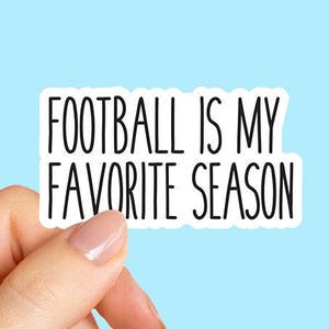 Football is my favorite season sticker, Football sticker, Football laptop decal, tumbler sticker, water bottle sticker, Football Gifts