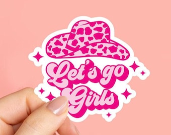Let's Go Girls Sticker, Cowgirl Sticker, Hot Pink Cowgirl, Bachelorette Party, Bridal Party Gift, water bottle sticker, vinyl sticker