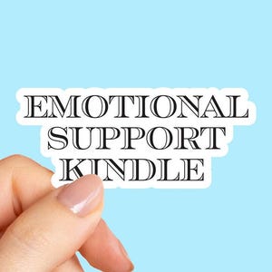 Emotional Support Kindle sticker, Book Lovers, Bookish Sticker, Booktok, Water bottle sticker, Reading stickers for laptops, Kindle Sticker