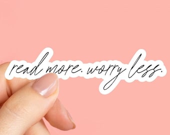 read more. worry less sticker, tumbler sticker, water bottle sticker, book lover sticker, book nerd stickers