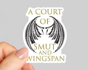 A Court Of Smut and Wingspan Sticker, ACOTAR Sticker, Kindle Stickers, Bookish Sticker, Gift for Book Lover ,Fantasy Reader, A Dark Court
