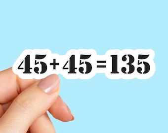 Gym Math 45 + 45 = 135 Sticker, Weight Lifting Sticker, Barbell, Powerlifting, Crossfit Gym Sticker, Water bottle sticker, Workout Stickers