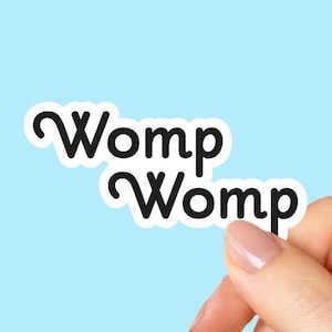 Womp Womp Sticker, Funny Stickers, Sarcastic Stickers, Meme Sticker, Tumbler sticker, Water bottle sticker, Vinyl Sticker