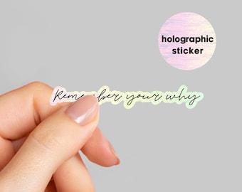 Remember Your Why Holographic Sticker, Motivational Sticker, Positivity Sticker, Water Bottle Sticker, Laptop sticker