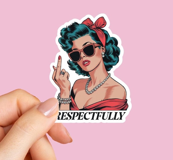 Respectfully Sticker, Middle Finger Sassy Girl Sticker, Adult Humor Sarcastic Funny Sticker, Water bottle sticker,