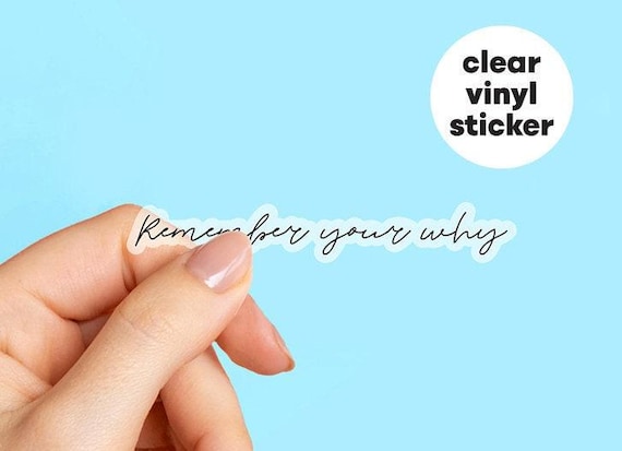 Remember Your Why clear vinyl sticker, Motivational Sticker, Positive Quote Sticker, Positivity Sticker, Water Bottle Sticker,Laptop sticker