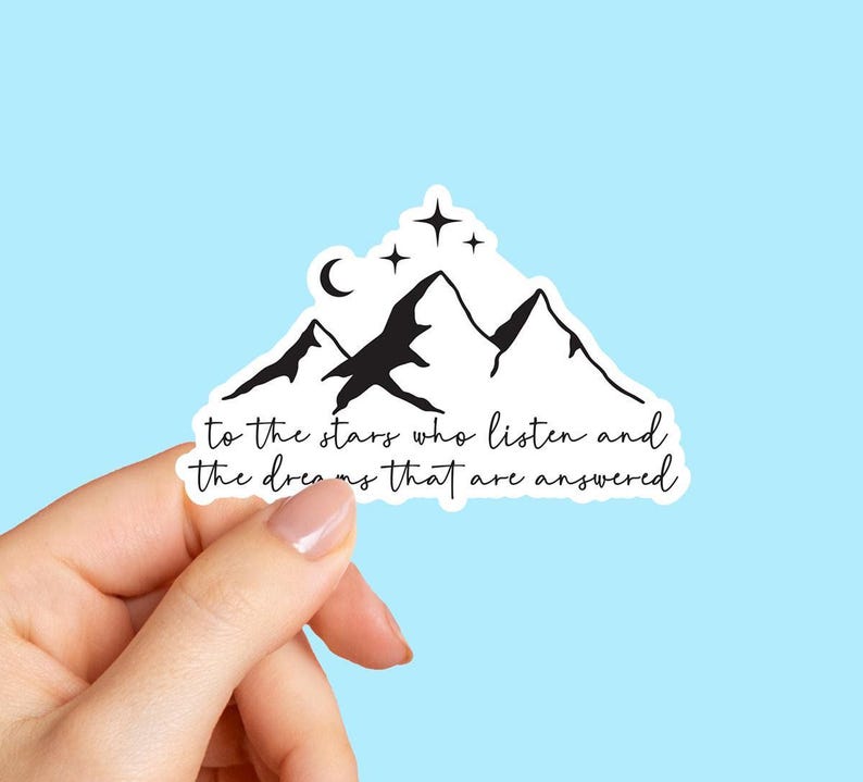 To The Stars Who Listen Sticker, ACOTAR Sticker, SJM Night Court Sticker, Reader Sticker, Book Lover Gift, Book Club Sticker, Booktok image 1