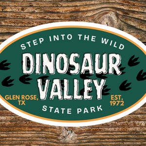 Dinosaur Valley Texas State Park Vinyl Sticker Souvenir, Tumbler Stickers, Travel Gifts, RV Camping Stickers, Hiking, Fishing Decals
