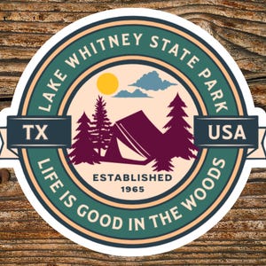 Lake Whitney Texas State Park Vinyl Sticker Souvenir Gift, Tumbler Stickers, Travel Gifts, RV Camping Stickers, Hiking, Fishing Decals